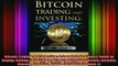 READ book  Bitcoin Trading and Investing A Complete Beginners Guide to Buying Selling Investing and Full EBook