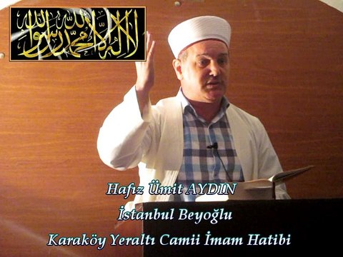 Hafız Ümit Aydın / Yeraltı Camii İmam Hatibi & Cuma Vaazı