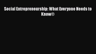 Read Social Entrepreneurship: What Everyone Needs to KnowÂ® Ebook Free