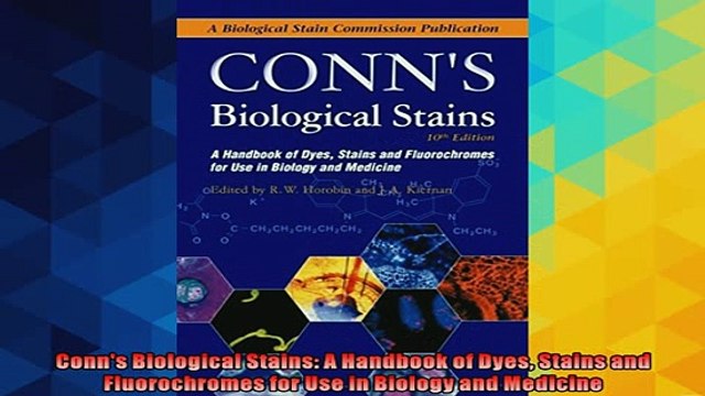 FREE DOWNLOAD Conns Biological Stains A Handbook of Dyes Stains and Fluorochromes for Use in Biology FREE BOOOK ONLINE