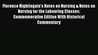 [Online PDF] Florence Nightingale's Notes on Nursing & Notes on Nursing for the Labouring Classes:
