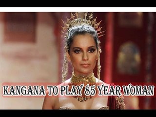 Kangana Ranaut Playing An 85-Year-Old In Her Next Movie?