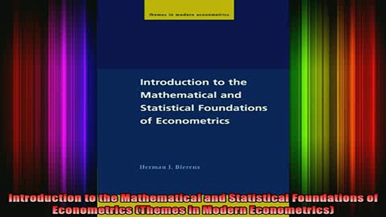 READ book  Introduction to the Mathematical and Statistical Foundations of Econometrics Themes in Full EBook
