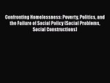 [Read] Confronting Homelessness: Poverty Politics and the Failure of Social Policy (Social