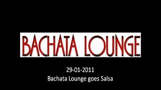 Bachata Lounge goes Salsa 29 january 2011