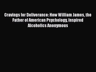 Download Books Cravings for Deliverance: How William James the Father of American Psychology
