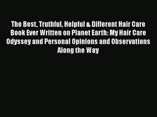 Download Books The Best Truthful Helpful & Different Hair Care Book Ever Written on Planet