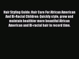 Download Books Hair Styling Guide: Hair Care For African American And Bi-Racial Children: Quickly