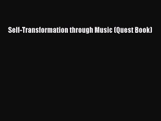 Read Books Self-Transformation through Music (Quest Book) ebook textbooks
