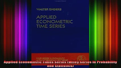 READ book  Applied Econometric Times Series Wiley Series in Probability and Statistics Full Ebook Online Free