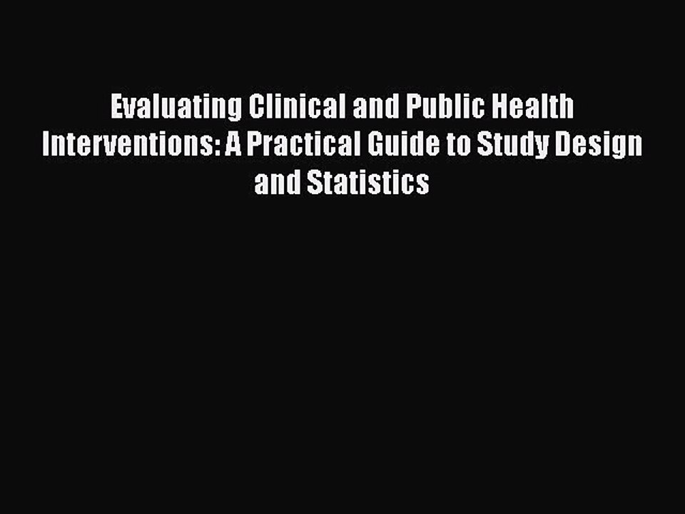 [PDF] Evaluating Clinical and Public Health Interventions: A Practical Guide to Study Design