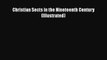 [PDF] Christian Sects in the Nineteenth Century (Illustrated) [Download] Full Ebook