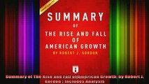READ book  Summary of The Rise and Fall of American Growth by Robert J Gordon  Includes Analysis Full Ebook Online Free
