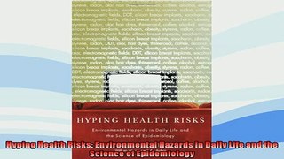 READ book  Hyping Health Risks Environmental Hazards in Daily Life and the Science of Epidemiology  FREE BOOOK ONLINE