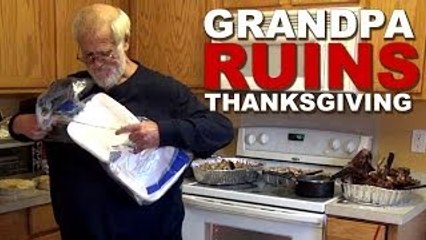 GRANDPA RUINS THANKSGIVING