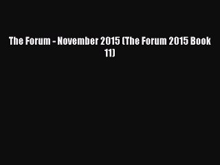 Read Books The Forum - November 2015 (The Forum 2015 Book 11) E-Book Free
