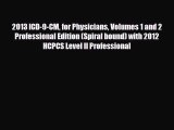 Read 2013 ICD-9-CM for Physicians Volumes 1 and 2 Professional Edition (Spiral bound) with