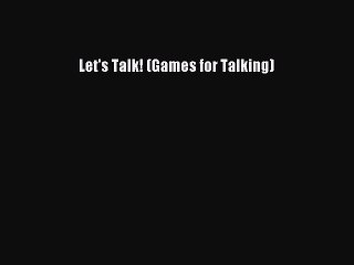 Read Books Let's Talk! (Games for Talking) ebook textbooks