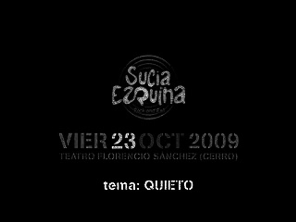 Sucia Esquina - Quieto - Teatro Florencio Sanchez 23/10/09