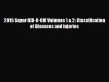 Read 2015 Super ICD-9-CM Volumes 1 & 2: Classification of Diseases and Injuries PDF Online