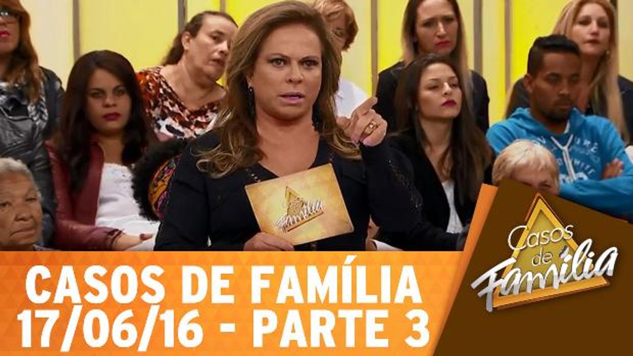 Neste casamento eu não sou marido, sou apenas seu empregado! - 17.06.16 -  Parte 3