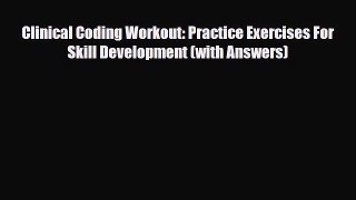 Read Clinical Coding Workout: Practice Exercises For Skill Development (with Answers) Ebook