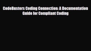 Read CodeBusters Coding Connection: A Documentation Guide for Compliant Coding Ebook Online