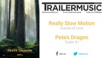 Pete's Dragon - Trailer #1 Exclusive Music (Really Slow Motion - Gravity of Love)