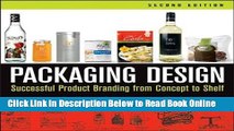 Read Packaging Design: Successful Product Branding from Concept to Shelf of Klimchuk, Marianne R.,