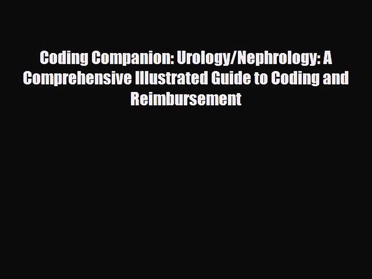 ⁣Read Coding Companion: Urology/Nephrology: A Comprehensive Illustrated Guide to Coding and