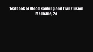[Read] Textbook of Blood Banking and Transfusion Medicine 2e E-Book Free