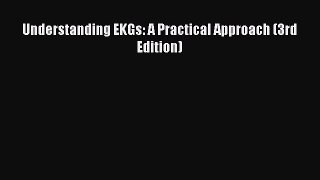 [Read] Understanding EKGs: A Practical Approach (3rd Edition) ebook textbooks