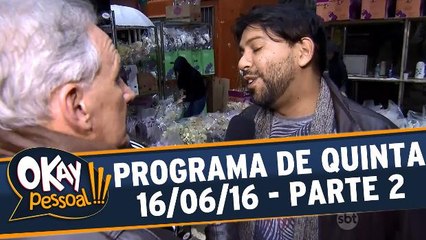 Okay Pessoal 16.06.16 - Quinta - Parte 2