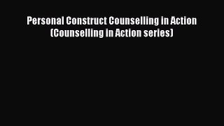 Read Personal Construct Counselling in Action (Counselling in Action series) Ebook Free