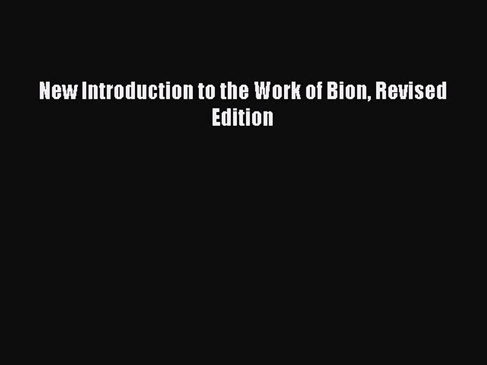 Read New Introduction to the Work of Bion Revised Edition Ebook Free