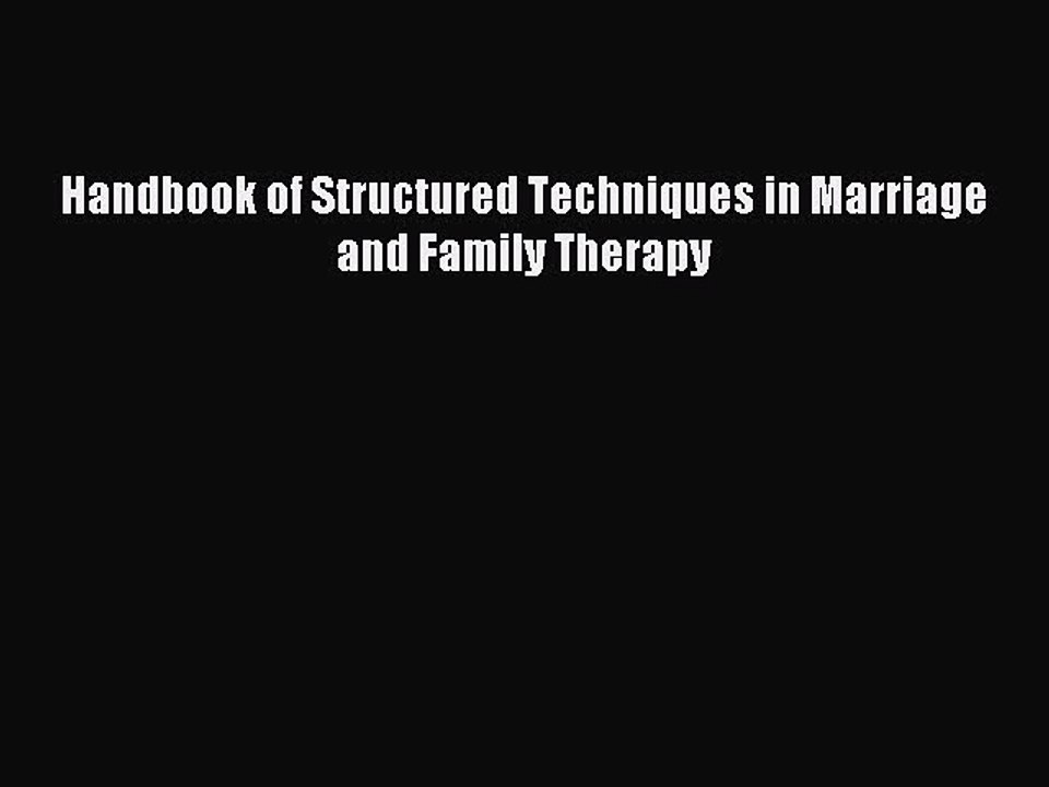 Download Handbook of Structured Techniques in Marriage and Family Therapy Ebook Online