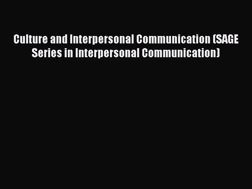 Download Culture and Interpersonal Communication (SAGE Series in Interpersonal Communication)