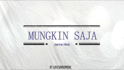 Janna Nick - Mungkin Saja LIRIK