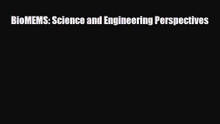 Read BioMEMS: Science and Engineering Perspectives PDF Full Ebook