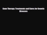 Download Gene Therapy: Treatments and Cures for Genetic Diseases PDF Full Ebook