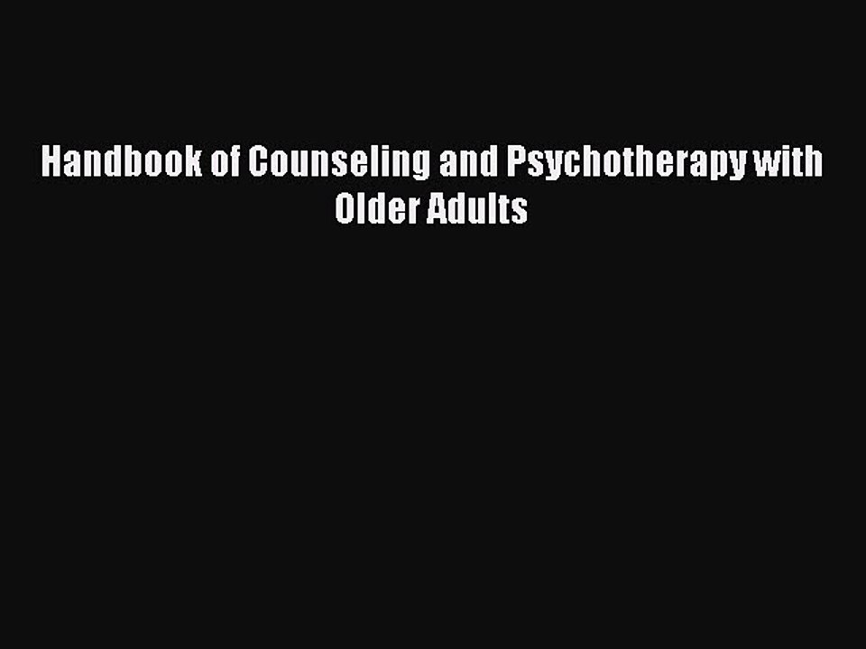 Read Handbook of Counseling and Psychotherapy with Older Adults Ebook Free