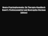 Read Neuro-Psychopharmaka: Ein Therapie-Handbuch Band 5: Parkinsonmittel und Nootropika (German