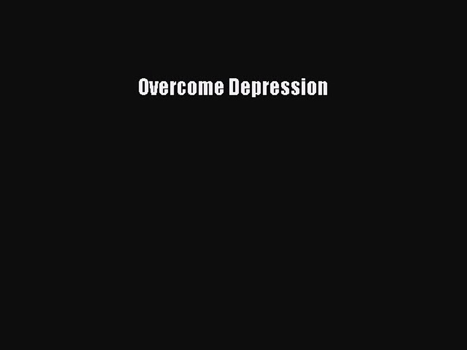 Read Overcome Depression Ebook Free
