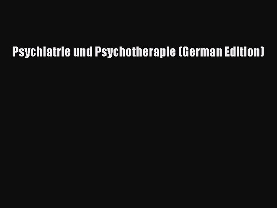 Read Psychiatrie und Psychotherapie (German Edition) PDF Free