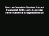 Read Obsessive-Compulsive Disorders: Practical Management 3e (Obsessive-Compulsive Disorders: