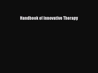 Read Handbook of Innovative Therapy Ebook Free