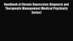 Read Handbook of Chronic Depression: Diagnosis and Therapeutic Management (Medical Psychiatry