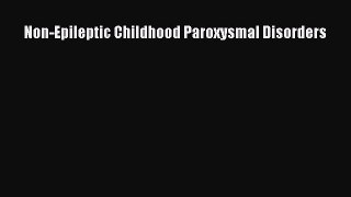 Read Non-Epileptic Childhood Paroxysmal Disorders PDF Online