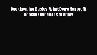 [PDF] Bookkeeping Basics: What Every Nonprofit Bookkeeper Needs to Know Download Full Ebook