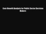 [PDF] Cost-Benefit Analysis for Public Sector Decision Makers Download Full Ebook